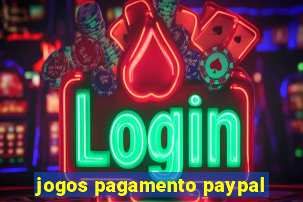 jogos pagamento paypal